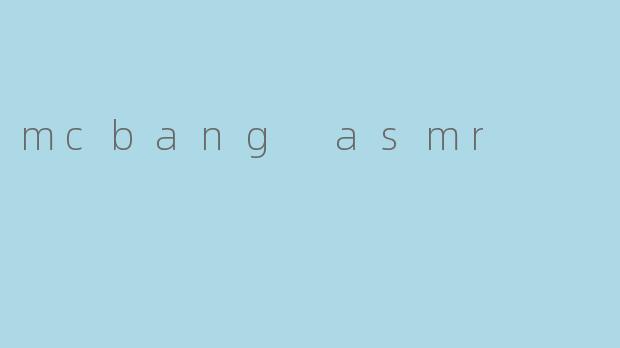 mcbang asmr